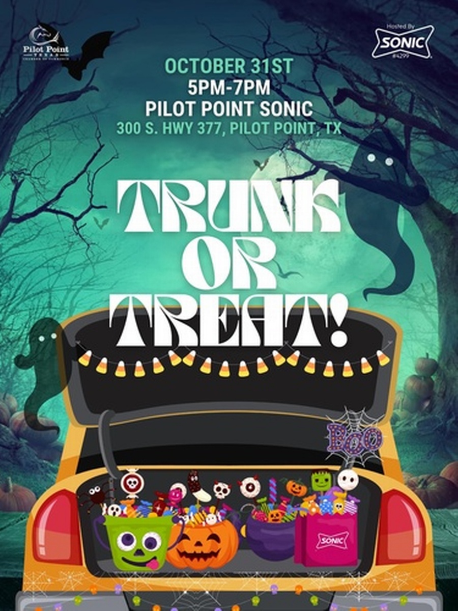 23rd Annual Sonic DriveIn TrunkorTreat Oct 31, 2024 Pilot Point